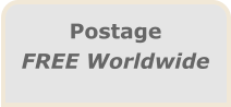 Postage FREE Worldwide